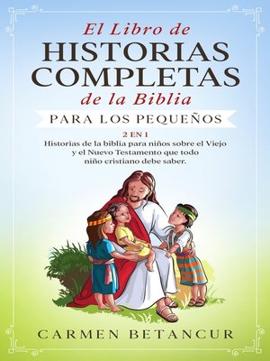 cover image of El Libro de Historias Completas de la Biblia para los pequeños